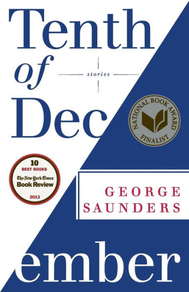 Tenth of December, by George Saunders Cover of the paperback edition of the short story collection Tenth of December, by George Saunders